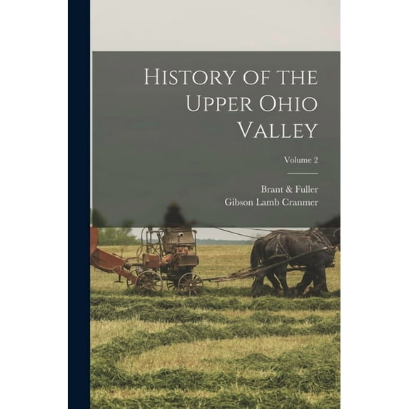 History of the Upper Ohio Valley; Volume 2