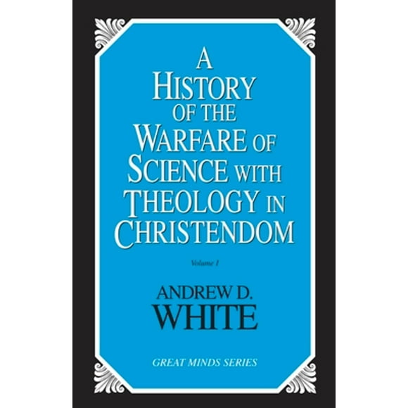 Pre-Owned History of the Warfare of Science with Theology in Christendom (Paperback 9780879758264) by Andrew Dickson White