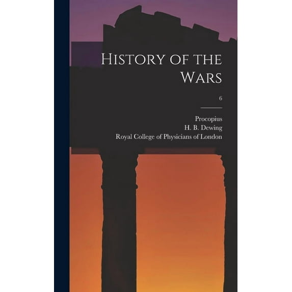 History of the Wars; 6 Hardcover 1013388534 9781013388538 Procopius
