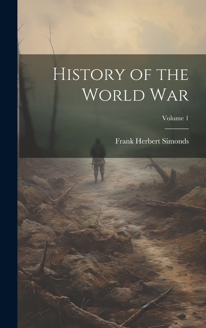 History of the World War; Volume 1, (Hardcover)