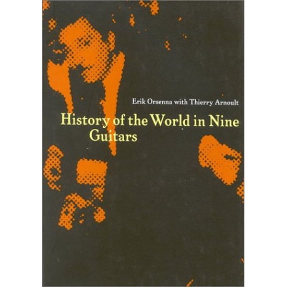 Pre-Owned History of the World in Nine Guitars (Paperback) 1566490464 9781566490467
