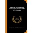 thumbnail image 1 of History of the Worshipful Company of Glaziers of the City of London (Paperback), 1 of 1