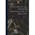 thumbnail image 1 of History of the Worsted Manufacture in England (Paperback), 1 of 1
