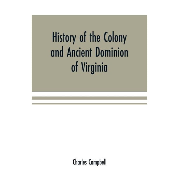 History of the colony and ancient dominion of Virginia, (Paperback)