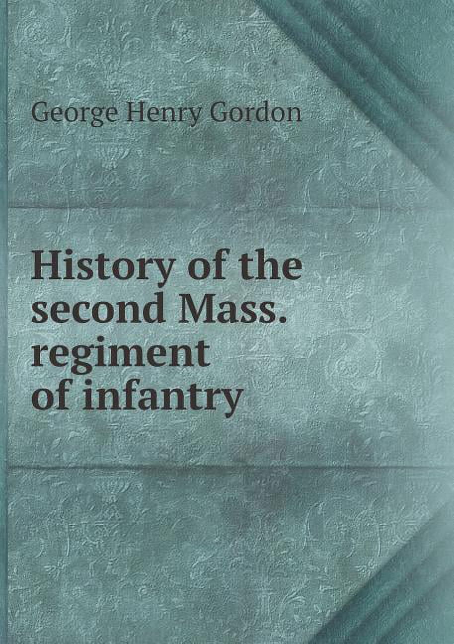 History of the second Mass. regiment of infantry (Paperback)