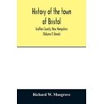 thumbnail image 1 of History of the town of Bristol, Grafton County, New Hampshire (Volume I) Annals, (Paperback), 1 of 1