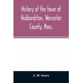 thumbnail image 1 of History of the town of Hubbardston, Worcester County, Mass.: from the time its territory was purchased of the Indians in, (Paperback), 1 of 1
