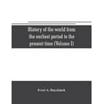 thumbnail image 1 of History of the world from the earliest period to the present time (Volume I), (Paperback), 1 of 1