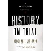 Pre-Owned History on Trial: My Day in Court with David Irving (Hardcover) 0060593768 9780060593766