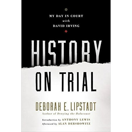 Pre-Owned History on Trial: My Day in Court with David Irving (Hardcover) 0060593768 9780060593766
