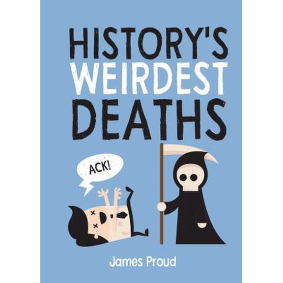 Pre-Owned History's Weirdest Deaths (Hardcover) 1684127572 9781684127573