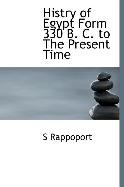 Histry of Egypt Form 330 B. C. to the Present Time (Hardcover)