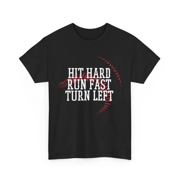 Hit Hard Run Fast Turn Left Baseball Athlete Sports Player Gear Unisex T-Shirt, up to size 5XL