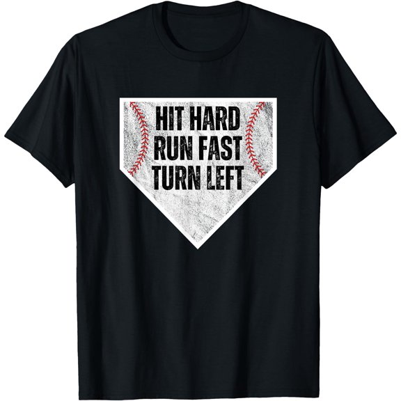 Hit Hard Run Fast Turn Left Baseball Design for Players T-Shirt, Unisex T-Shirt