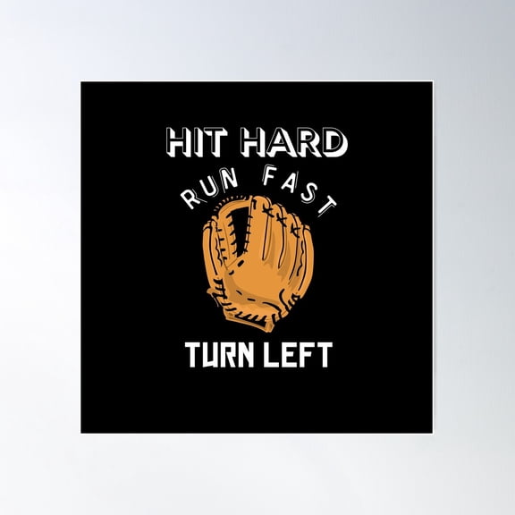 Hit Hard Run Fast Turn Left - Baseball Enthusiat T-Shirt. Poster Wall Art, Modern Wall Decor For Living Room Bedroom, 8x12 UNFRAMED