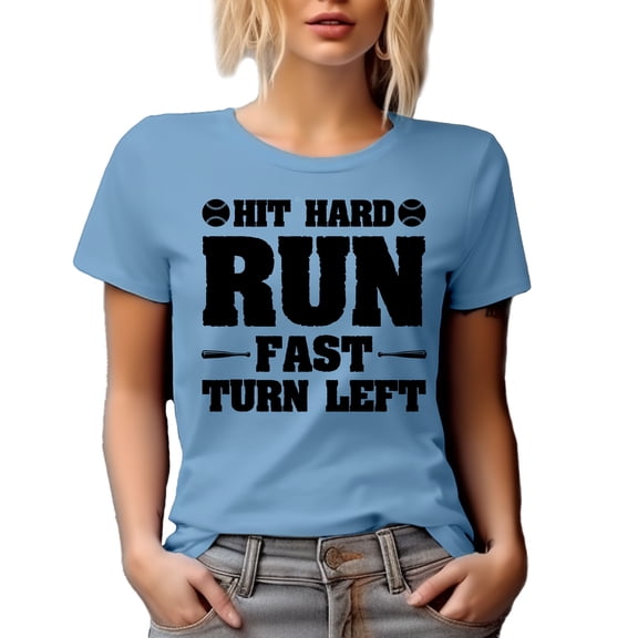 Hit Hard, Run Fast, Turn Left, Baseball Player, Coach or Fan, Baby Blue T-Shirt, Large
