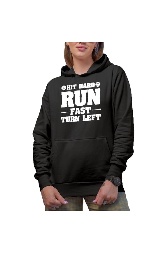 Hit Hard, Run Fast, Turn Left - Baseball Player, Coach or Fan, Black Hooded Sweatshirt or Hoodie, XL