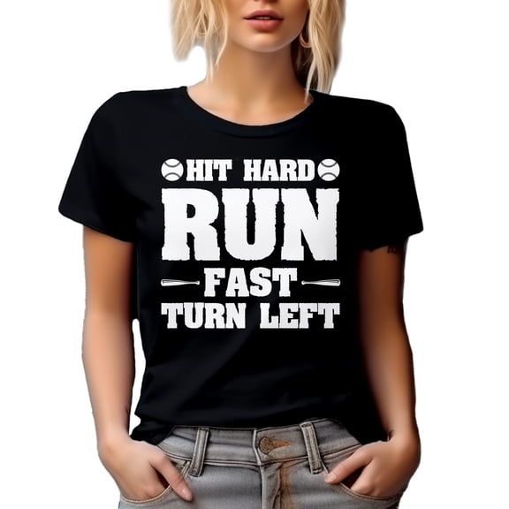 Hit Hard, Run Fast, Turn Left - Baseball Player, Coach or Fan, Black T-Shirt, Large