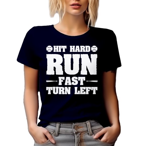 Hit Hard, Run Fast, Turn Left - Baseball Player, Coach or Fan, Navy Blue T-Shirt, XL