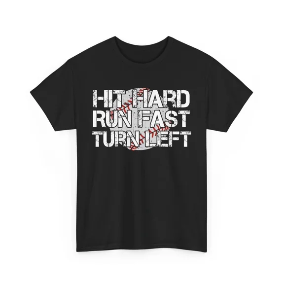 Hit Hard Run Fast Turn Left Baseball Player Women Men Game Day Unisex T-Shirt, up to Size 5XL
