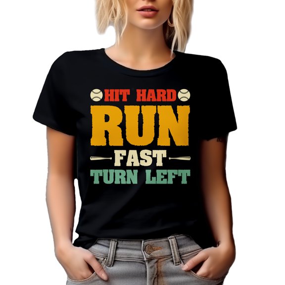 Hit Hard, Run Fast, Turn Left - Baseball Player or Coach, Black T-Shirt, Small
