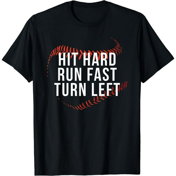 Hit Hard Run Fast Turn Left Funny Baseball Player & Fan T-Shirt Black 2X-Large