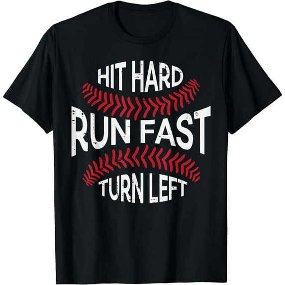 Hit Hard Run Fast Turn Left Funny Baseball Player Men Boys T-Shirt