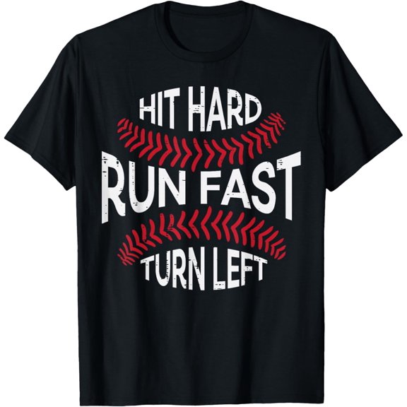 Hit Hard Run Fast Turn Left Funny Baseball Player Men Boys T-Shirt