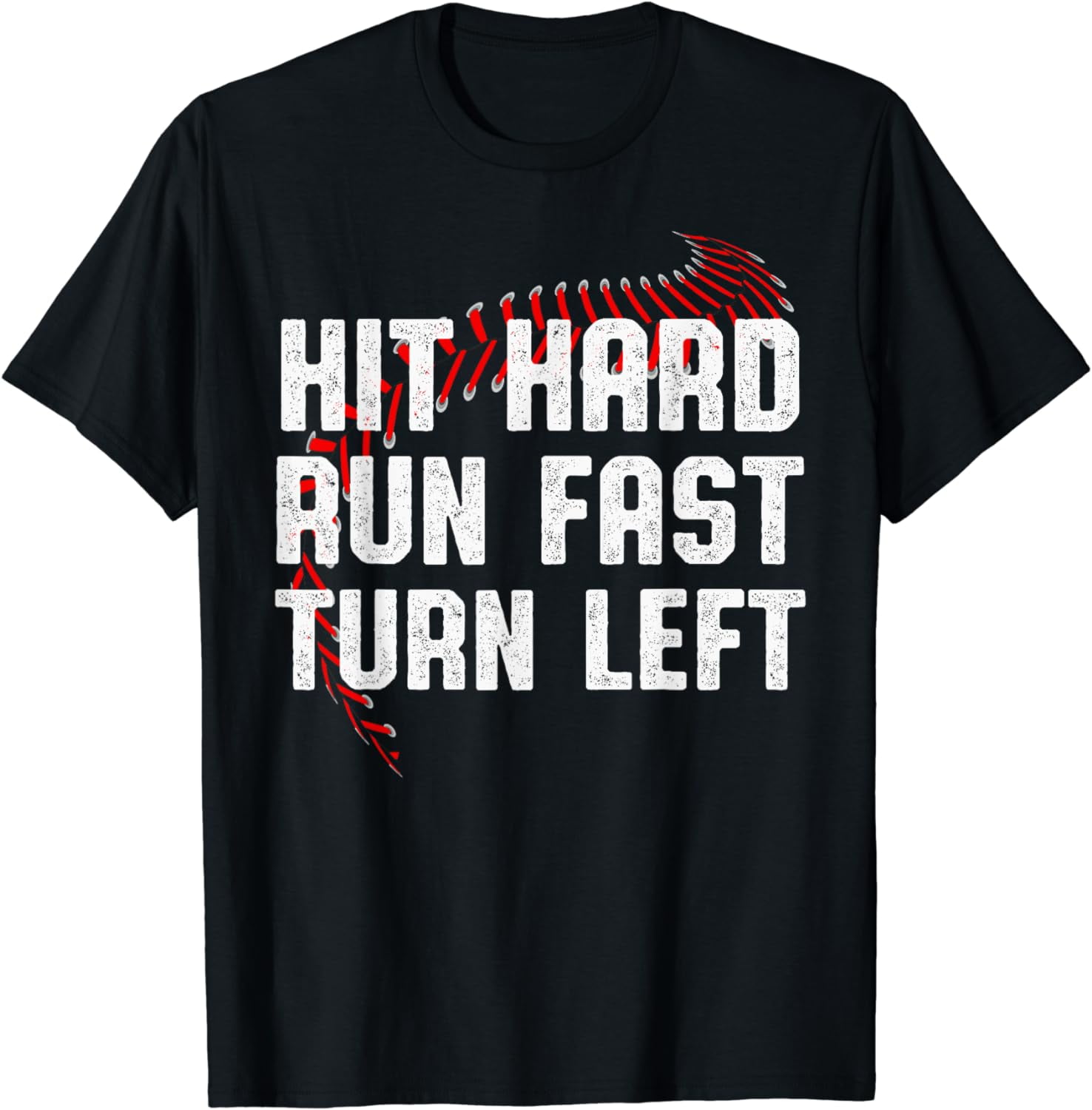 Hit Hard Run Fast Turn Left Funny Baseball Player Sport Fan TShirt