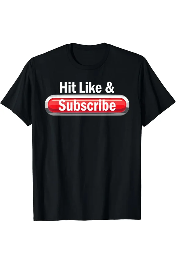Hit Like Subscribe Button YouTuber Content Creator Video Streaming Unisex T-Shirt, S-5XL