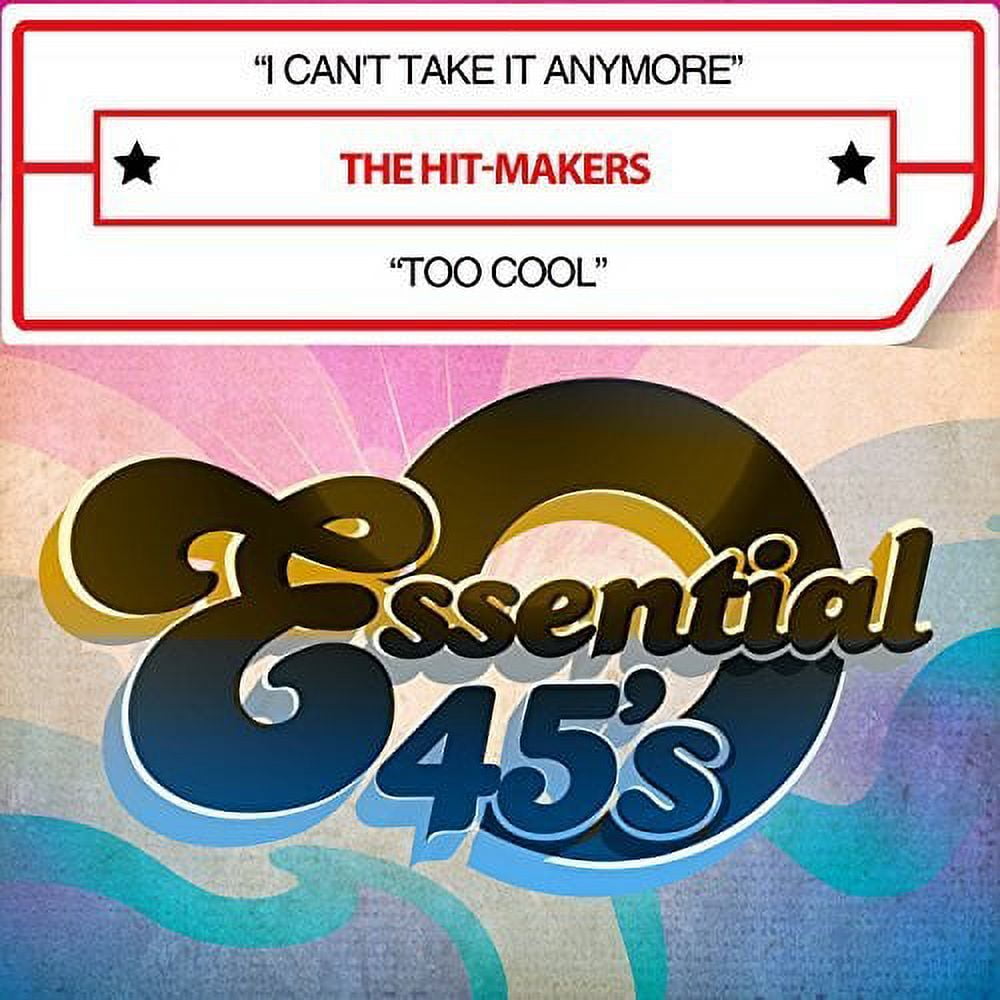 Hit-Makers - I Can't Take It Anymore / Too Cool (digital 45) - Music & Performance - CD