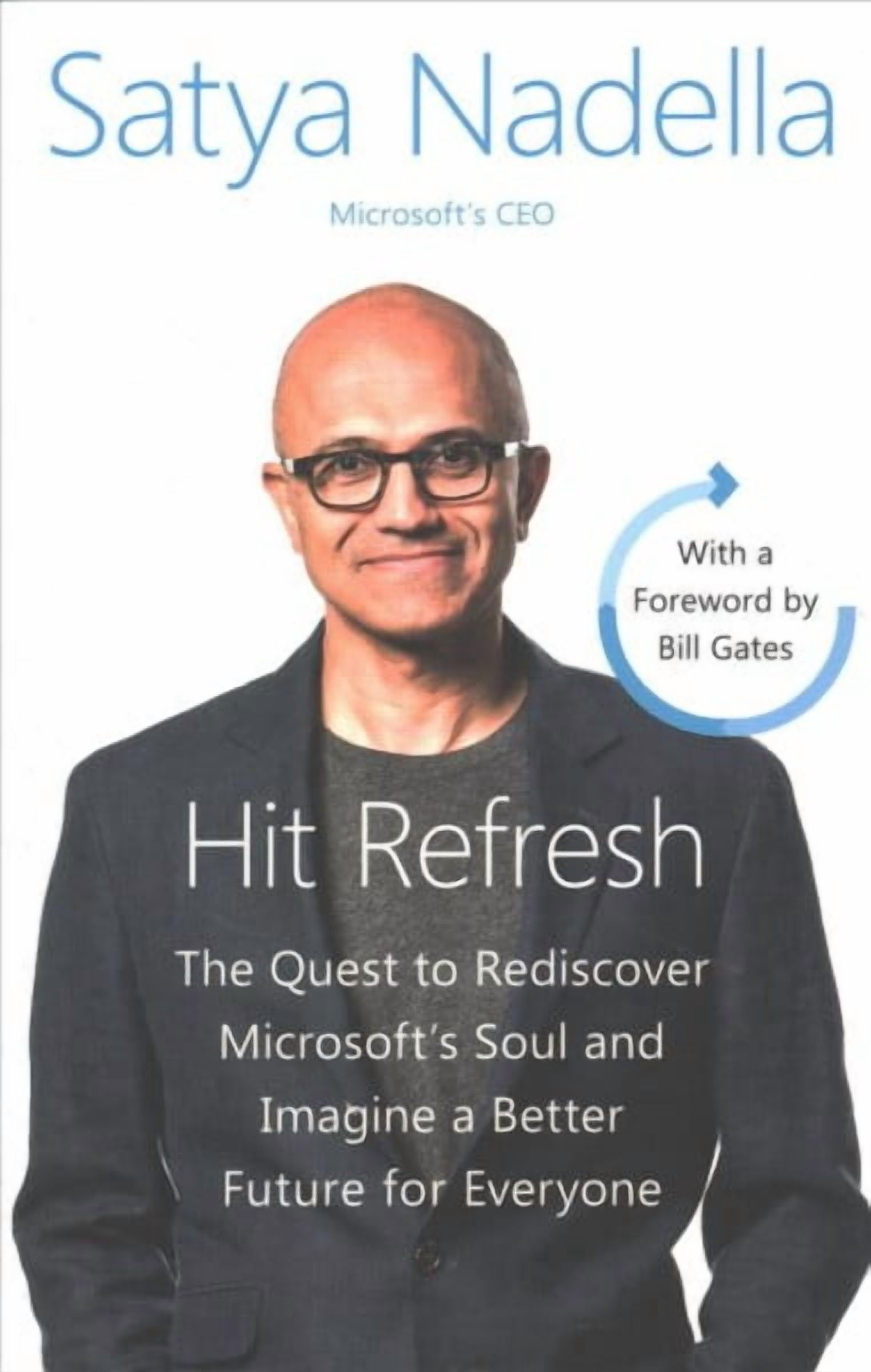 Hit Refresh : The Quest to Rediscover Microsoft's Soul and Imagine a ...