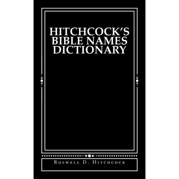 Hitchcock's Bible Names Dictionary, (Paperback)