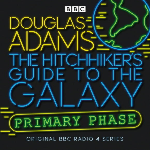 Hitchhiker's Guide (radio plays): The Hitchhiker's Guide To The Galaxy : Primary Phase (CD-Audio)