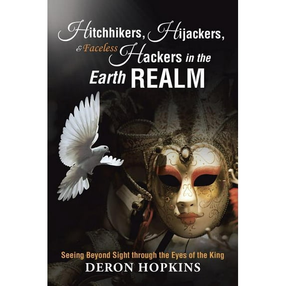 Hitchhikers, Hijackers, and Faceless Hackers in the Earth Realm: Seeing Beyond Sight through the Eyes of the King