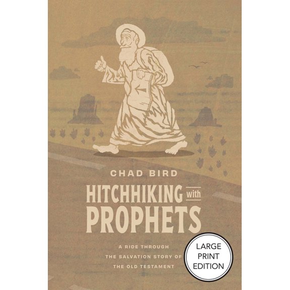 Hitchhiking with Prophets: A Ride Through the Salvation Story of the Old Testament, (Paperback)