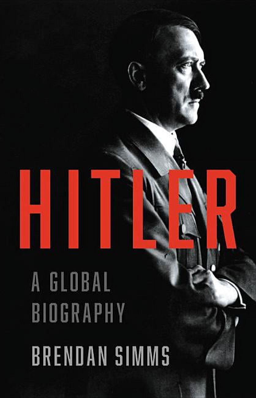 BRENDAN SIMMS Hitler: A Global Biography, (Hardcover)