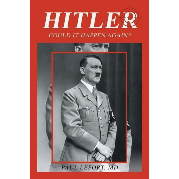 Hitler: Could It Happen Again?