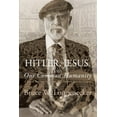 thumbnail image 1 of Hitler, Jesus, and Our Common Humanity (Paperback), 1 of 1