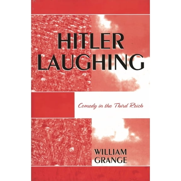 Hitler Laughing: Comedy in the Third Reich, (Paperback)