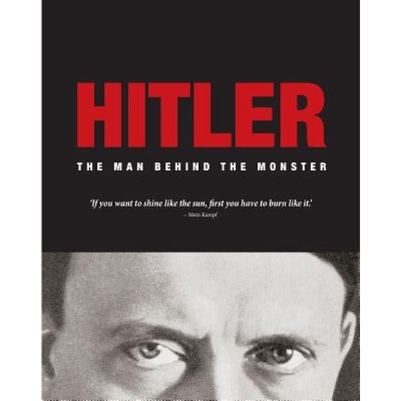 Pre-Owned Hitler: The Man Behind the Monster, 9781782744948, 1782744940, Hardcover,