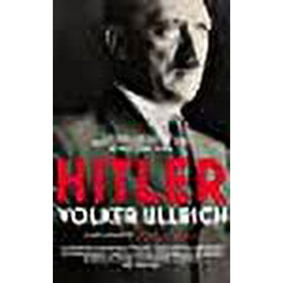 Hitler: Volume I: Ascent 1889-1939