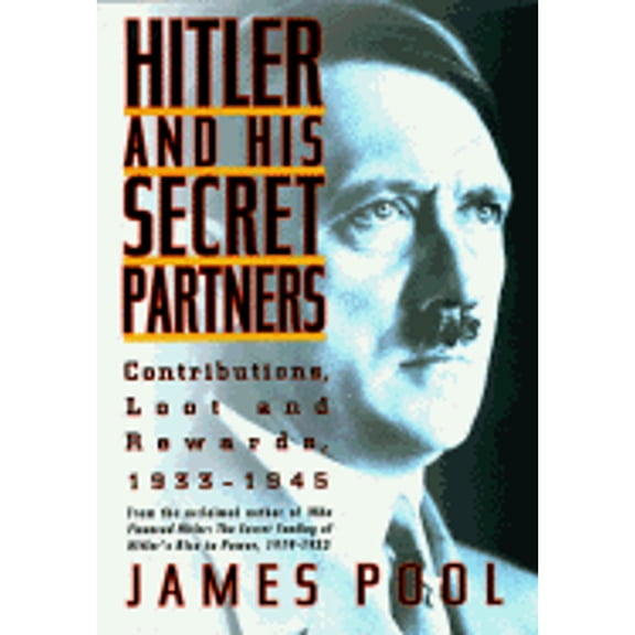 Pre-Owned Hitler and His Secret Partners: Contributions, Loot and Reward, 1933-1945, 9780671760816, Hardcover, First Edition, First Printing edition