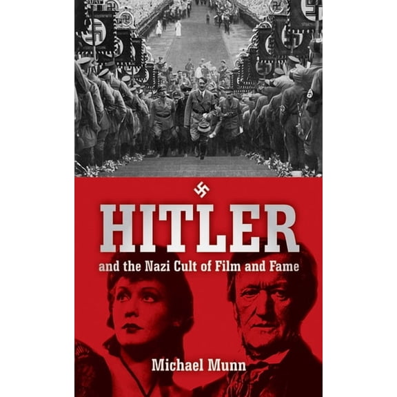 Hitler and the Nazi Cult of Film and Fame (Hardcover)