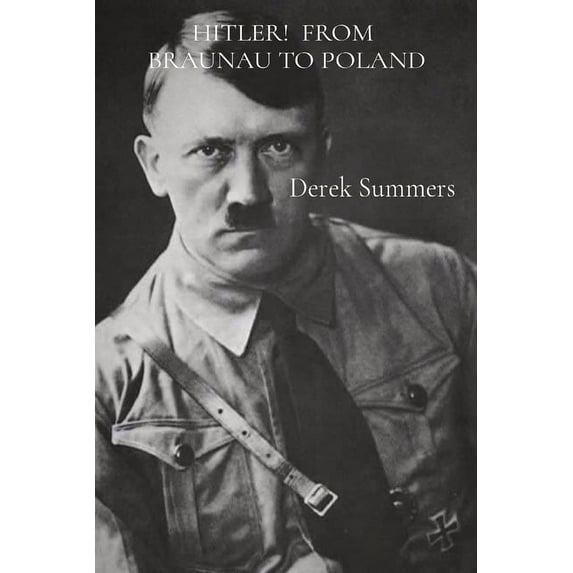 Hitler! from Braunau to Poland (Paperback)