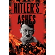 Hitlers Ashes How Hitlers Assassination Leads to the Development of Germanys Atomic Bomb Hardcover
