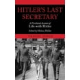 thumbnail image 1 of Hitler's Last Secretary : A Firsthand Account of Life with Hitler (Paperback), 1 of 1