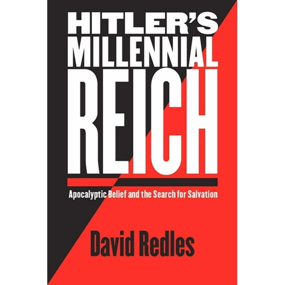 Hitler's Millennial Reich: Apocalyptic Belief and the Search for Salvation, (Paperback)