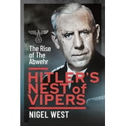Hitlers Nest of Vipers The Rise of the Abwehr Hardcover