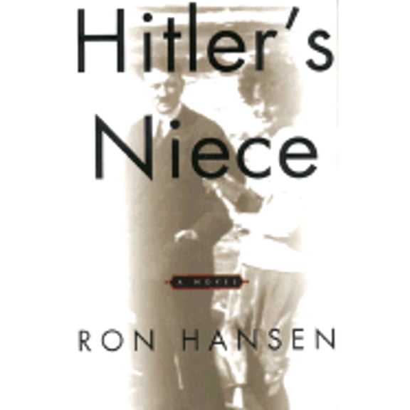 Pre-Owned Hitlers Niece: A Novel Hardcover Ron Hansen